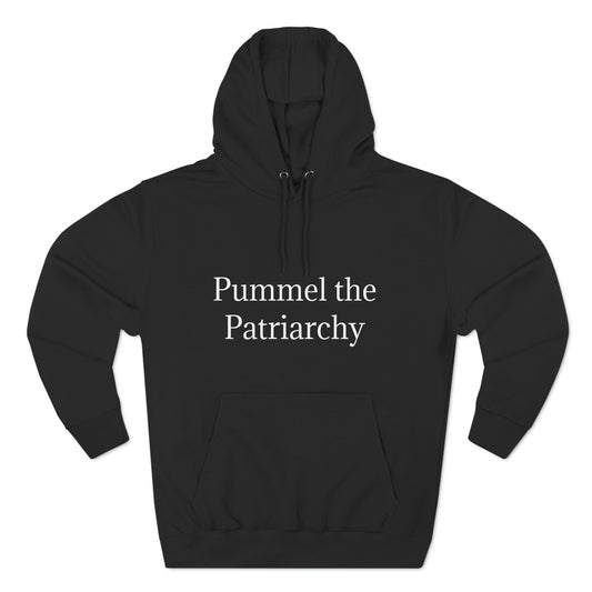 "Pummel the Patriarchy" Hoodie