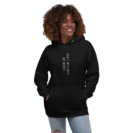 "Don't Mess with My Money" Hoodie
